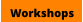 Workshops